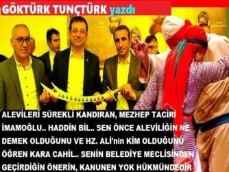 İKİYÜZLÜ, SAHTEKAR, MEZHEP TACİRİ EKREM İMAMOĞLU. HADDİNİ BİL, SEN KİMSİNKİ; TÜRKİYE BÜYÜK MİLLET MECLİSİ’nin VERECEĞİ KARARI, SEN VERİYORSUN? SEN, ALEVİLİĞİN DE NE DEMEK OLDUĞUNU DA BİLMİYORSUN CAHİL.