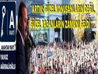 BÜYÜK KALABALIKLA PARTİSİNİ İLAN ETTİ. ANAHTAR PARTİ KURUCU GENEL BAŞKANI YAVUZ AĞIRALİOĞLU : 