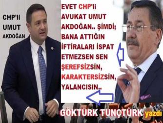 CHP MİLLETVEKİLİ ‘AVUKAT’ UMUT AKDOĞAN.. YA İSPAT EDECEKSİN, YA DA; ŞEREFSİZLİĞİ, KARAKTERSİZLİĞİ ve İFTİRACI OLDUĞUNU KABUL EDECEKSİN.. Ve MELİH GÖKÇEK BU İFTİRACI MİLLETVEKİLİNİ MAHKEMEYE VERİYOR.