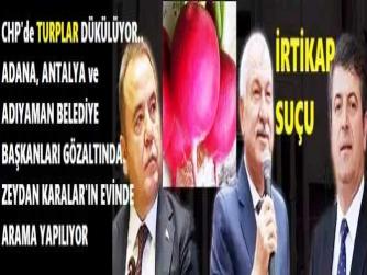 CHP'de TURPLAR DÜKÜLÜYOR.. ADANA, ANTALYA ve ADIYAMAN BELEDİYE BAŞKANLARI GÖZALTINDA. ZEYDAN KARALARIN EVİNDE ARAMA YAPILIYOR