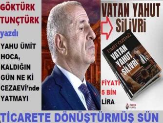 ZAFER PARTİSİ’nde, “KİTAP SKANDALI”.. ÜMİT ÖZDAĞ, CEZAEVİ’NDE YAZDIĞI KİTABI, İMZASI KARŞILIĞINDA 5 BİN LİRAYA SATIYOR.