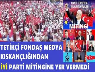 “FONDAŞ MEDYA” İYİ PARTİ MİTİNGİNİ KISKANÇLIĞINDAN GÖRMEDİ. DERVİŞOĞLU : “KÜRTLER; PKK’NIN, TERÖRİSTBAŞININ KÖLESİ, MARABASI DEĞİLDİR. BİZ BÜTÜN AYRIŞTIRMALARI ORTADAN KALDIRACAĞIZ”