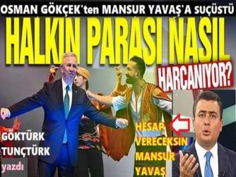 OSMAN GÖKÇEK’TEN; MANSUR YAVAŞ’A “SUÇÜSTÜ”. MANSUR YAVAŞ NE DİYE CEVAP VERECEK ANKARALI MERAK EDİYOR?