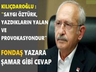 KILIÇDAROĞLU’NDAN; FONDAŞ YAZAR SAYGI ÖZTÜRK’E ŞAMAR GİBİ CEVAP : “YAZDIKLARININ HİÇBİRİSİ DOĞRU DEĞİL, ÇİRKİN PROVOKASYONDUR”