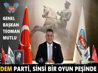 YERLİ ve MİLLİ PARTİ’den; DEM PARTİ İÇİN EN DOĞRU TAHLİL : “SÜREÇTE; SİNSİ ve MERTÇE OLMAYAN BİR OYUN TEZGÂHLIYOR”.
