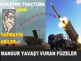 OFFF, OFF.. MANSUR YAVAŞ’ın TEPESİNE İKİ S-400 FÜZESİ DÜŞTÜ. DURUMU ÇOK FENA …!