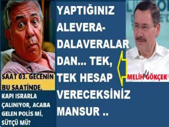 YETKİLİLER DİKKAT.. MELİH GÖKÇEK’TEN; FLAŞ İDDİA. MANSUR YAVAŞ’IN “KONSERLER SORUŞTURMASINDA” İTİRAFLARI ÖNLEMEK İÇİN YAKINLAR İŞE ALINIYOR