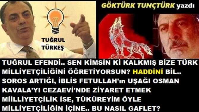 TUĞRUL TÜRKEŞ, BU KEZ DE; “OSMAN KAVALA” için BİR NUMARALI ÜLKÜCÜ ve ALPARSLAN TÜRKEŞ DÜŞMANINA SARILDI.. “HACI, HACIYI MEKKE’de, KIVIRDAK, KIVIRDAĞI DEKKEDE BULURMUŞ”.