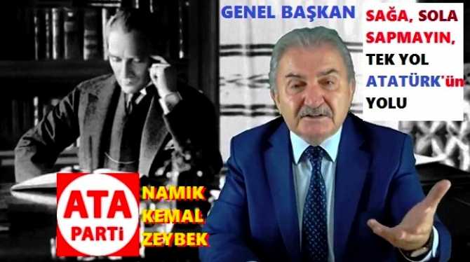 ATA’nın YOLUNDA; “YENİDEN TÜRK DEVRİMİ” İLKESİYLE, NAMIK KEMAL ZEYBEK BAŞKANLIĞINDA KURULAN; “ATA PARTİ” 1 YAŞINDA.. HEDEF; YENİDEN ÇAĞDAŞ DEVRİMLER.