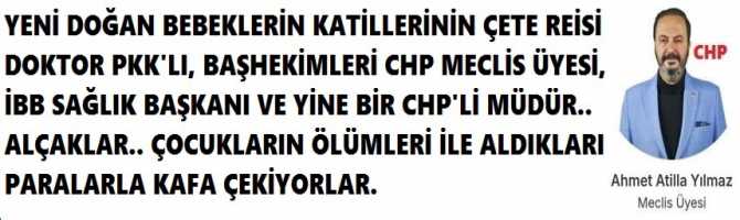 YENİ DOĞAN BEBEKLERİN KATİLLERİNİN ÇETE REİSİ DOKTOR PKK'LI, BAŞHEKİMLERİ CHP MECLİS ÜYESİ, İBB SAĞLIK BAŞKANI VE YİNE BİR CHP'Lİ MÜDÜR.. ALÇAKLAR.. ÇOCUKLARIN ÖLÜMLERİ İLE ALDIKLARI PARALARLA KAFA ÇEKİYORLAR.