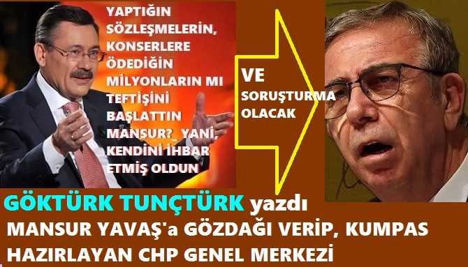 MANSUR YAVAŞ’a, MELİH GÖKÇEK DEĞİL DE; CHP GENEL MERKEZİ KUMPAS KURUYOR. CHP’ye; ‘ANAHTAR BENİM’ DİYECEK OLAN MANSUR YAVAŞ’a; İÇİŞLERİ BAKANLIĞI ‘KAMU YARARI’ ADINA SORUŞTURMA BAŞLATACAK.