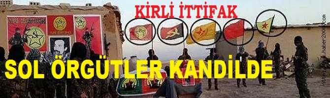 SOL ÖRGÜTLER ; DHKP-C,  MLKP, TİKKO ve DEVRİMCİ KARARGAH  ile PKK, KANDİL'de BULUŞUP KİRLİ İTTİFAK YAPTILAR