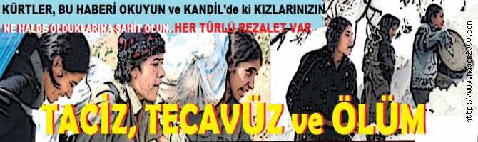 PKK'nın, KANDİL'de ki KADIN KÖLELERİ.. KÜRTLER, BU HABERİ OKUYUN ve DAĞDAKİ KIZLARINIZA NELER YAPTIKLARINA ŞAHİT OLUN
