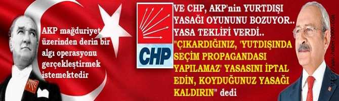 VE CHP, AKP'nin 'YURT DIŞI PROPAGANDA YASAĞI
