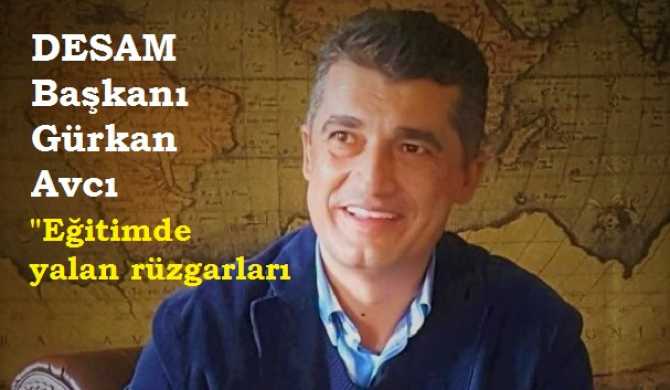 Demokrasi ve Eğitim Stratejik Araştırmalar Merkezi Başkanı Gürkan Avcı : 