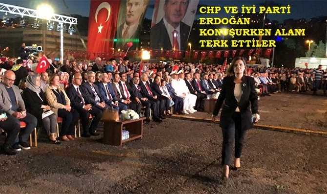 CHP ve İYİ Partiyi 15 Temmuz Birlik ve beraberlik toplantısına çağırıyorsunuz, sonra konuşmada hakaret ediyorsunuz.. Erdoğan konuşurken CHP ve İYİ Parti ekibi alanı terk ettiler