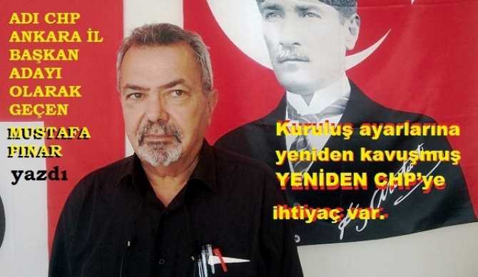 CHP’li Mustafa Pınar : “DNA’sı ile oynanmış CHP’ye ihtiyaç yok, fabrika ayarlarına kavuşmuş Yeniden CHP’ye ihtiyaç var”