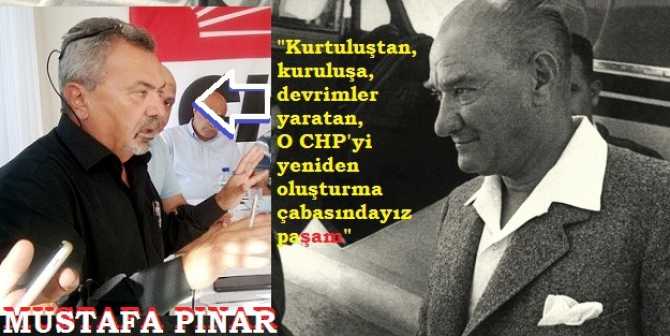 Tüm CHP’liler bu haberi okumalı .. CHP’de Kongreler süreci Başladı.. Ankara İl Başkan adayı Mustafa Pınar, devrimcileri tarihi göreve davet etti : “Ya biat, ya da Yeniden CHP”