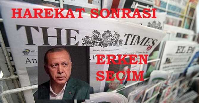 Dünya'nın önemli Gazetesi The Times'e göre; Suriye harekatından sonra Erdoğan erken seçim ilan edecek