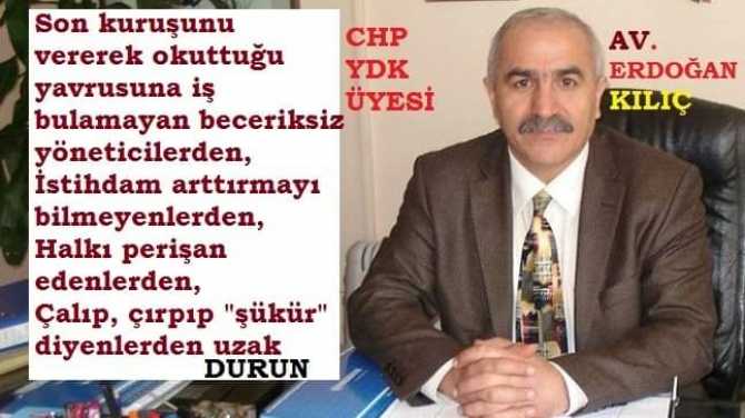 CHP YDK üyesi Av. Erdoğan Kılıç: 