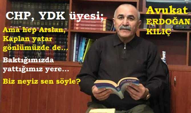 CHP, YDK üyesi Av. Erdoğan Kılıç : “Sokak bizim sokağımız, kirleten yine biziz.. Sular bizim için akıyor, pisleten yine biziz”