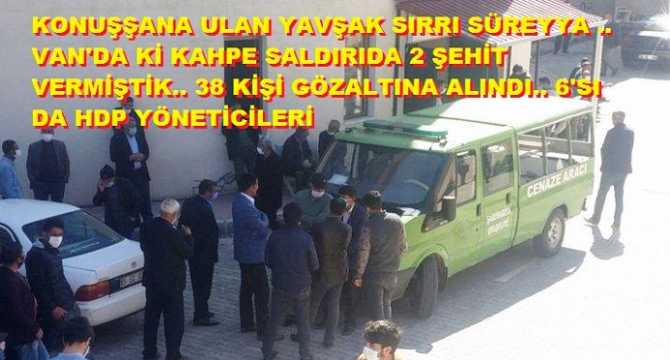 Ulan alçak Sırrı Süreyya, hadi Van'da Vefa Sosyal Destek Grubuna saldıran hainleri lanetlesene? Bak, kahpe saldırının arkasında HDP yöneticileri çıktı