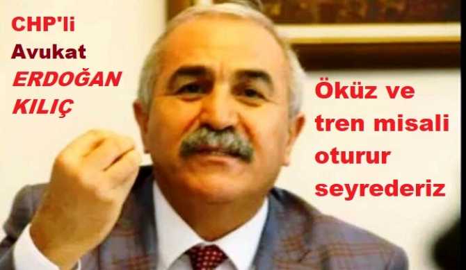CHP’li Av. Erdoğan Kılıç : “Birilerinin söylediği nini ile uyku hali yaşıyoruz.. Ya da; bir güzel uyutuluyoruz.. Ama itirazsız”