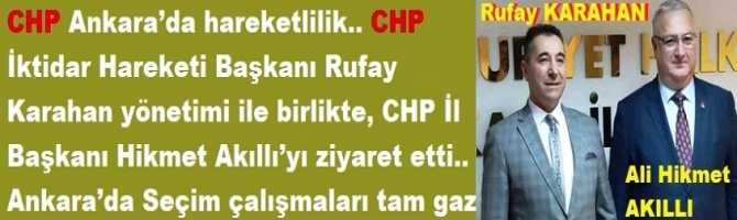 CHP Ankara’da hareketlilik.. CHP İktidar Hareketi Başkanı Rufay Karahan yönetimi ile birlikte, CHP İl Başkanı Hikmet Akıllı’yı ziyaret etti.. Ankara’da Seçim çalışmaları tam gaz