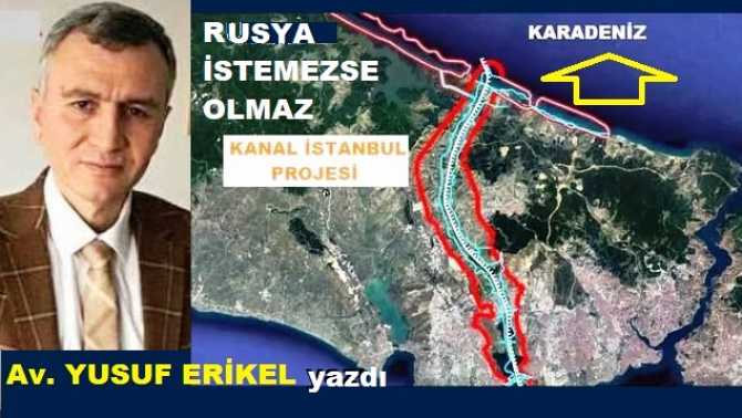 Ergenekon Avukatı Yusuf Erikel, Kanal İstanbul gerçeğini yazdı : “Rusya isterse ve yazılı mutabakat sağlar ise olur. Yoksa ‘Ben yaparım’ ısrarı yanlış olur, felaket getirir. Neden mi?” 