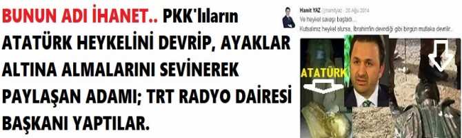 BUNUN ADI İHANET.. PKK'lıların ATATÜRK HEYKELİNİ DEVRİP, AYAKLAR ALTINA ALMALARINI SEVİNEREK PAYLAŞAN ADAMI; TRT RADYO DAİRESİ BAŞKANI YAPTILAR.