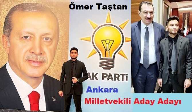 Türkiye’nin en genç Milletvekili Aday Adayı; Ankara AK Parti’den Ömer Taştan
