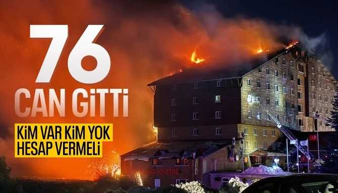 KARTALKAYA OTELİ YANGININDA CAN KAYBI 76'YA YÜKSELDİ.. KİM VAR, KİM YOK HESAP SORULMALI