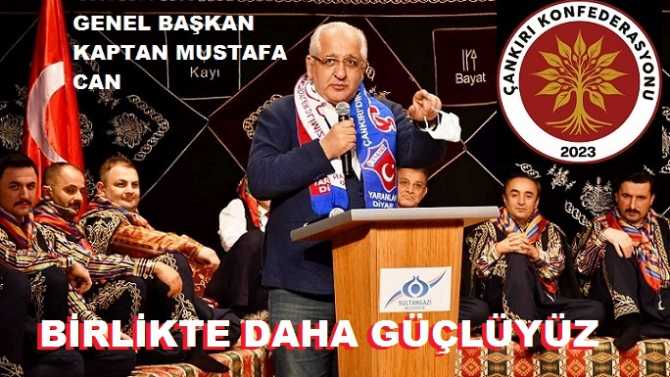 ÇANKIRI DERNEKLER KONFEDERASYONU BÜYÜK KONGRESİNİ 4 MAYIS PAZAR GÜNÜ YAPIYOR. MEVCUT GENEL BAŞKAN KAPTAN MUSTAFA CAN TEK ADAY.