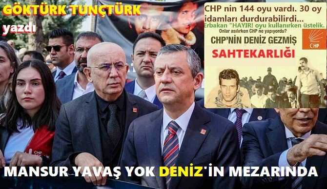 CHP’nin; DENİZ GEZMİŞ SAHTEKÂRLIĞI. BU NE İKİYÜZLÜLÜK? HEM ASACAKSIN, HEM ANACAKSIN. MEZARIN BAŞINA GİDİP, “GARDAŞ” DEYİP, NUTUKLAR ATACAKSIN..