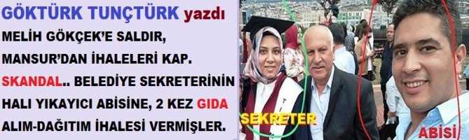MELİH GÖKÇEK’E SALDIR, MANSUR’DAN İHALELERİ KAP. SKANDAL.. BELEDİYE SEKRETERİNİN HALI YIKAYICI ABİSİNE, 2 KEZ GIDA ALIM-DAĞITIM İHALESİ VERMİŞLER.