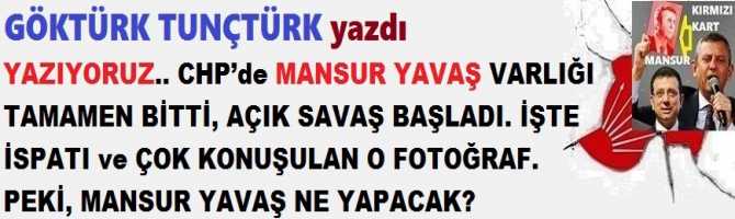 YAZIYORUZ.. CHP’de MANSUR YAVAŞ VARLIĞI TAMAMEN BİTTİ, AÇIK SAVAŞ BAŞLADI. İŞTE İSPATI ve ÇOK KONUŞULAN O FOTOĞRAF. PEKİ, MANSUR YAVAŞ NE YAPACAK? YAZIYORUZ.. CHP’de MANSUR YAVAŞ VARLIĞI TAMAMEN BİTTİ, AÇIK SAVAŞ BAŞLADI. İŞTE İSPATI ve ÇOK KONUŞULAN O FOTOĞRAF. PEKİ, MANSUR YAVAŞ NE YAPACAK?