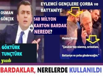 SAYIN OSMAN GÖKÇEK, GALİBA; KARTON BARDAKLARIN AKIBETİNİ GÖRÜR GİBİYİM..