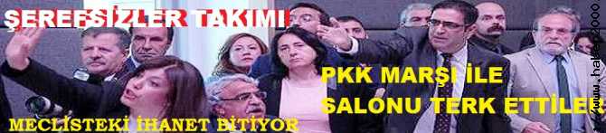 DOKUNULMAZLIK TEKLİFİ GEÇTİ. HDP'liler, SALONU PKK MARŞI İLE TERK ETTİLER