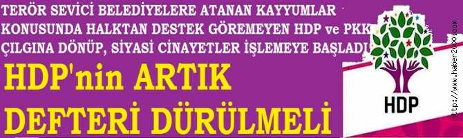 PKK ile EYLEM ve SÖYLEM BİRLİĞİ OLAN HDP'nin ARTIK DEFTERİ DÜRÜLMELİ