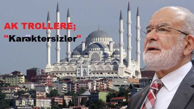 Saadet Partisi lideri Karamollaoğlu'ndan, AK Trollere : 