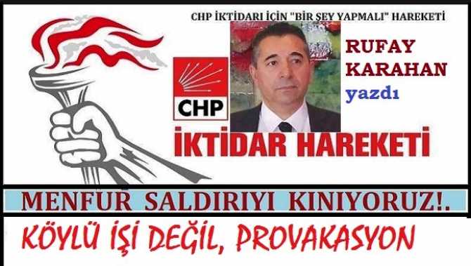 CHP İktidar Hareketi'nden, Kılıçdaroğlu'na yapılan kahpe saldırıya anlamlı Kınama . 