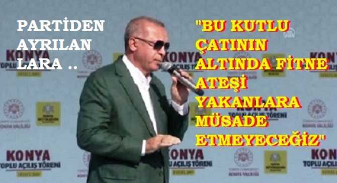 Erdoğan, resmen savaşı ilan etti.. Partiden ayrılanlara 