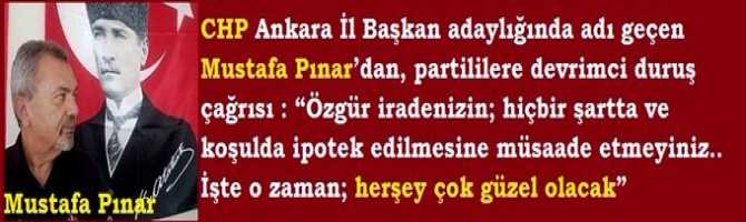 CHP Ankara il Başkanlığında adı geçen  Mustafa Pınar'dan, partililere 