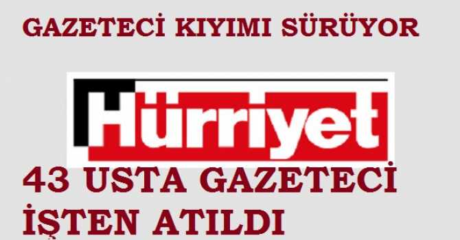 HÜRRİYET Gazetesinde 43 emektar Gazetecinin işine son verildi. Taklacı Ahmet Hakan Yayın yönetmeni olabilir 