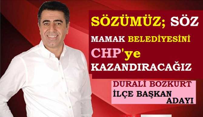 CHP Mamak’ta listeler arası fırtına koptu.. İlçe Başkan adayı Durali Bozkurt : “Sözümüz; söz.. Mamak Belediyesini CHP’ye kazandıracağız”
