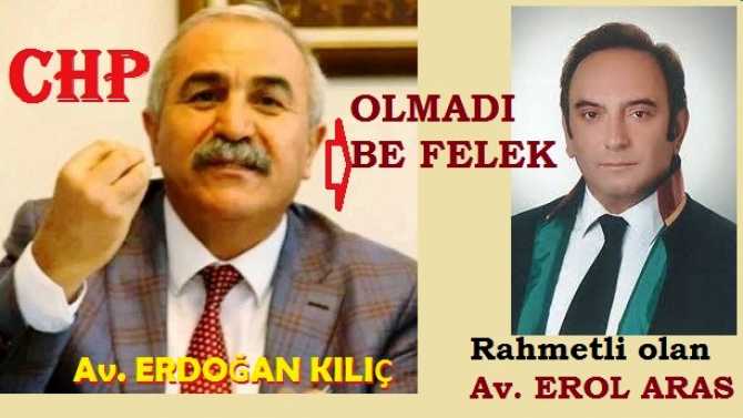 CHP, YDK üyesi Av. Erdoğan Kılıç, neden feleğe isyan etti? “Olmadı be felek, çarkına tükürsünler senin”