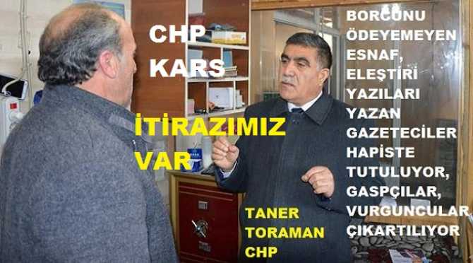 CHP Kars’tan “İnfaz yasasına” itiraz var. Başkan Toraman : “AKP ve MHP, Virüs affında;  ‘Bizden olmayanlar, cezaevlerinde çürüsün, ölsünler’  kinini yasalaştırmıştır ve adalette çürümüştür”