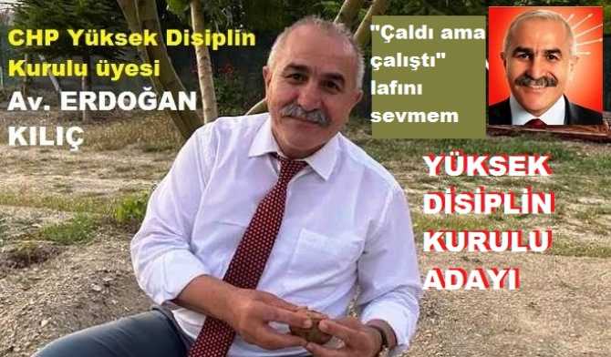 CHP, YDK üyesi Av. Erdoğan Kılıç : “Halkımı korumayı sürdürmek için yeniden YDK’na Adayım”