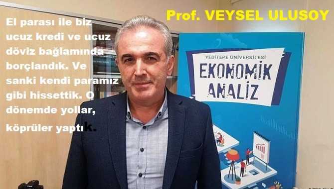 Ekonomist Veysel Ulusoy : 