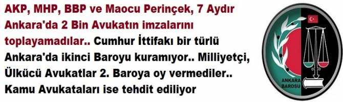AKP, MHP, BBP ve Maocu Perinçek, 7 Aydır Ankara'da 2 Bin Avukatın imzalarını toplayamadılar.. Cumhur İttifakı bir türlü Ankara'da ikinci Baroyu kuramıyor.. Milliyetçi, Ülkücü Avukatlar 2. Baroya oy vermediler.. Kamu Avukataları ise tehdit ediliyor